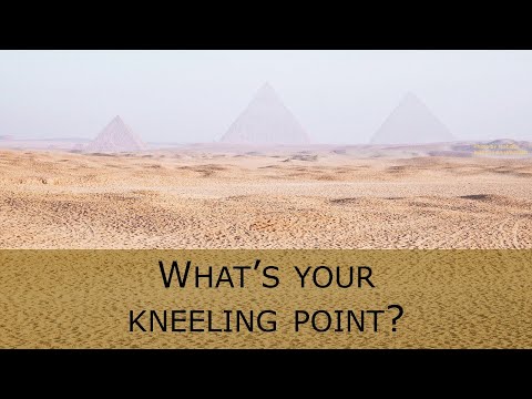 Exodus 7:8-11:10 - What’s Your Kneeling Point?