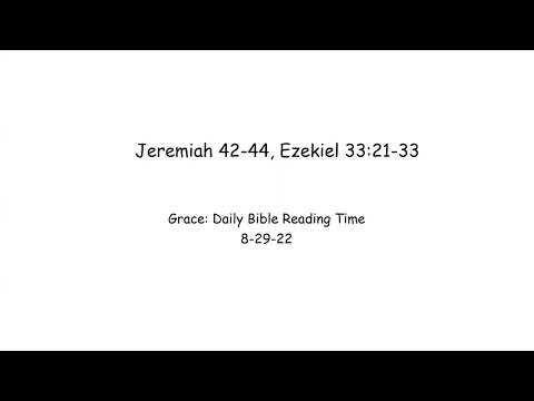 8-29-22 Jeremiah 42-44, Ezekiel 33:21-33