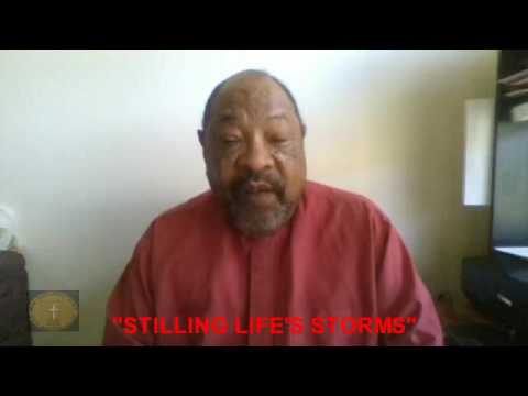 "Stilling Life's Storms" - Psalm 107:29 & 30