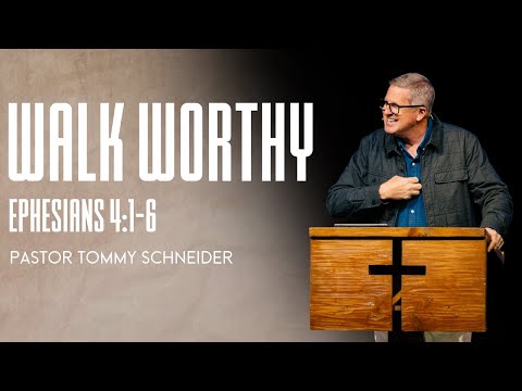 Ephesians 4:1-6 || Walk Worthy