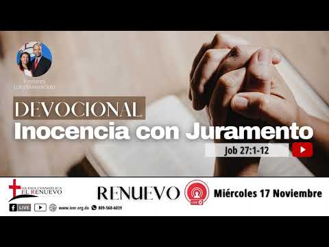 INOCENCIA CON JURAMENTO Job 27:1-12 | Devocional Diario Renuevo | Pastores Luis y Maria de Soto.