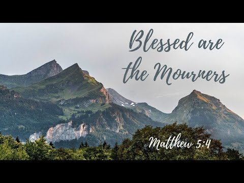 Blessed Are The Mourners [ Matthew 5:4 ] by Tim Cantrell