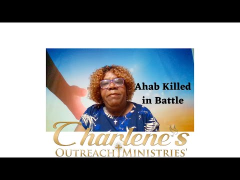 Ahab Is Killed.1 Kings 22: 29-40. Friday&#39;s Daily Bible Study.