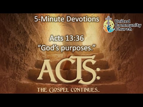 Devotionals on the Book of Acts #31 (Acts 13:36) "The Purposes of God"