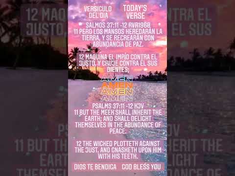 Versiculo Del Dia/Today's Verse: Salmos/Psalms 37:11-12