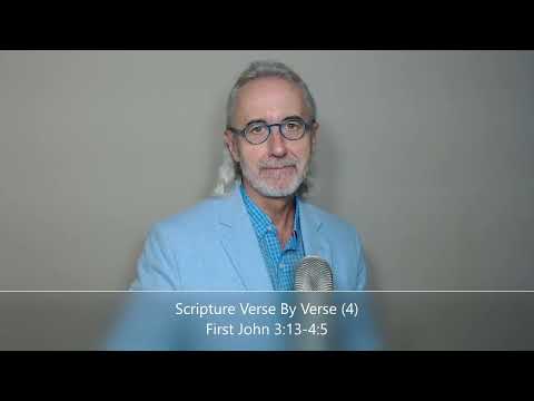 Scripture Verse By Verse.  First John 3:13-4:5  (FLASHBACK)