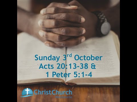 10.30am - Sunday 3rd October - Acts 20:13-38 & 1 Peter 5:1-4
