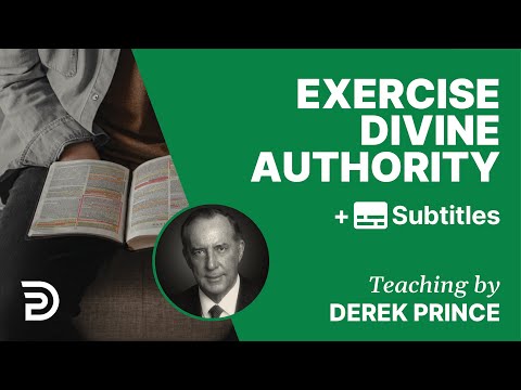 Exercise Divine Authority | Part 118 | Derek Prince Devotions