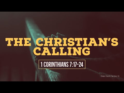1 Corinthians 7:17-24 | The Christian's Calling