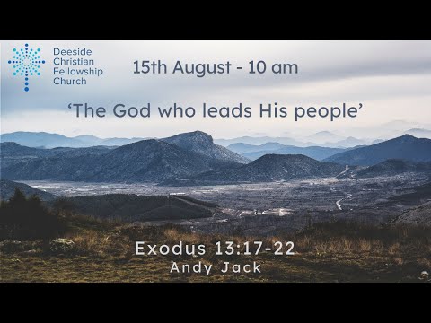 Exodus 13:17-22 - Andy Jack "The God who leads His people''