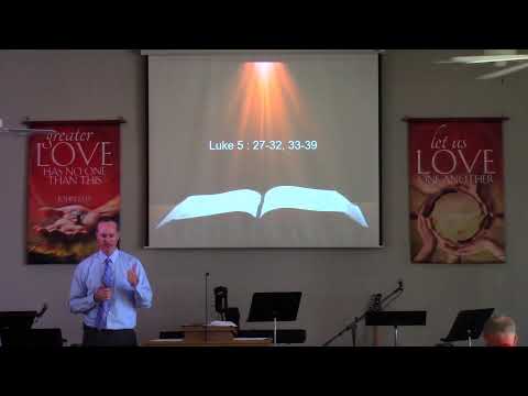 August 9, 2020- Message Luke 5:27-39