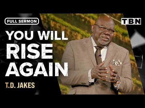T.D. Jakes: Your Pain Won't Last Forever | FULL SERMON | TBN