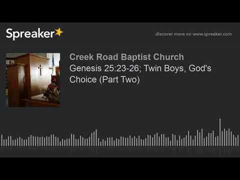 Genesis 25:23-26; Twin Boys, God's Choice (Part Two)