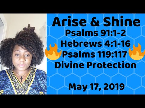 Psalms 91:1-2, Hebrews 4:1-16, Psalms 119:117????Divine Protection; May 17, 2019