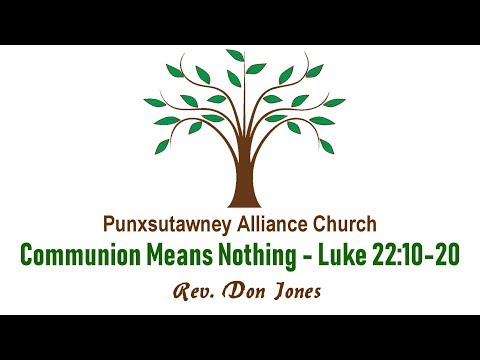Communion Means Nothing - Luke 22:10-20