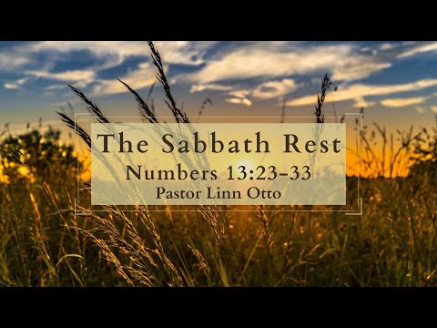 The Sabbath Rest - Numbers 13:23-33