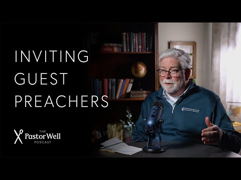 Inviting Guest Preachers | Pastor Well - Ep. 90
