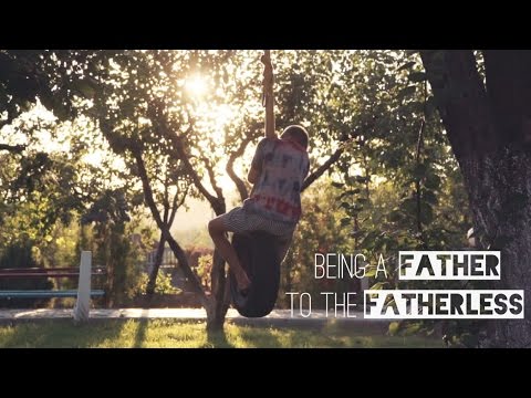 "Being A Father To The Fatherless" - Psalm 68:4-6
