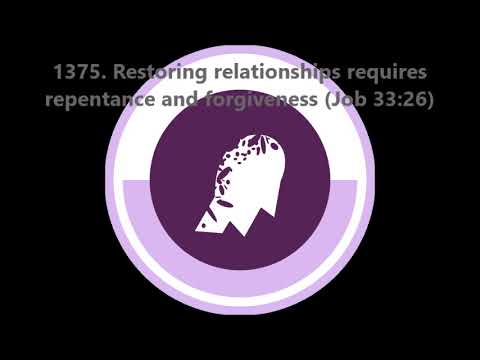 1375. Restoring relationships requires repentance and forgiveness (Job 33:26)
