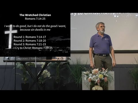 The Wretched Christian - Romans 7:14-25