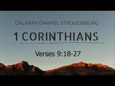 1 Corinthians 9:18-27 || Calvary Chapel Stroudsburg 11AM
