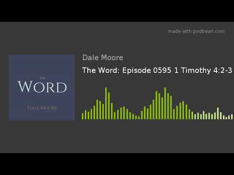 The Word: Episode 0595 1 Timothy 4:2-3