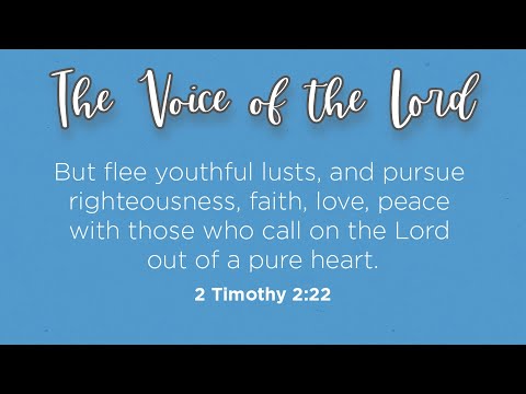 2 Timothy 2:22 The Voice of the Lord  January 29, 2022 by Pastor Teck Uy