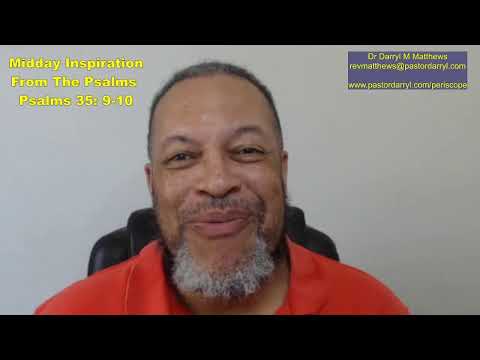 Midday Inspiration Fr The Psalms - Psalm 35: 9-10 #psalms #darrylmatthews