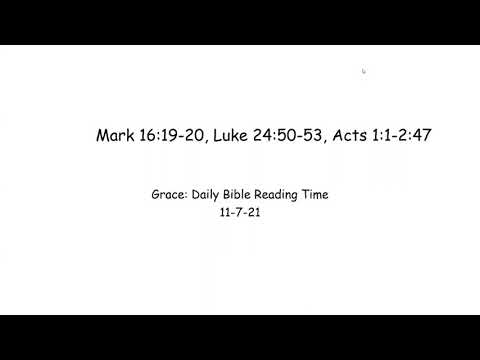 11-7-21 Mark 16:19-20, Luke 24:50-53, Acts 1:1-2:47