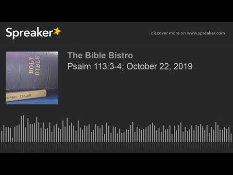 Psalm 113:3-4; October 22, 2019