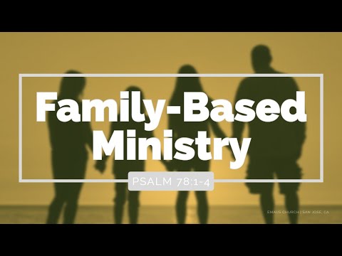 Psalm 78:1-4 | Family-Based Ministry