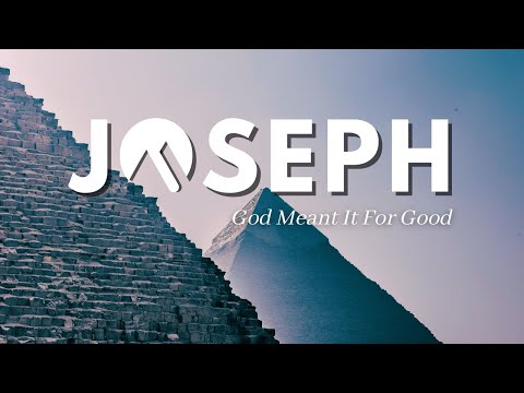 God Meant It For Good (5) Genesis 45:16-46:27