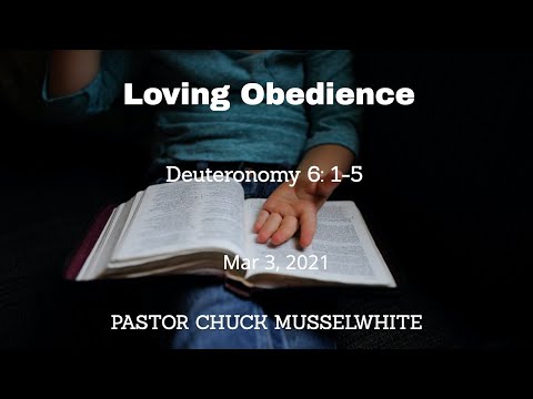 Deuteronomy 6: 1-5 Loving Obedience