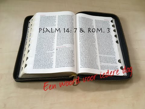 Een woord voor iedere dag - Psalm 14: 7 & Romeinen 3
