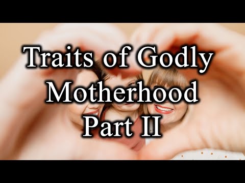 Traits of Godly Motherhood Pt II, Exodus 20:12 – May 11th, 2025