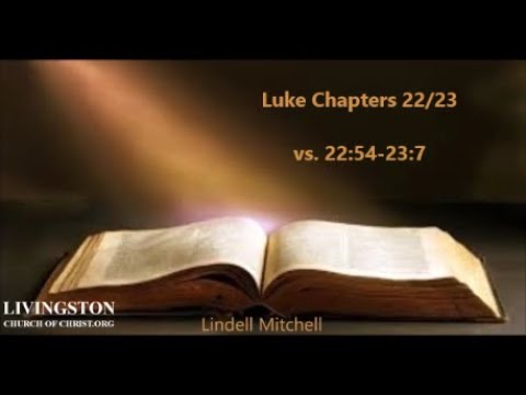 Bible Study 5/8/22 Luke 22:54-23:7