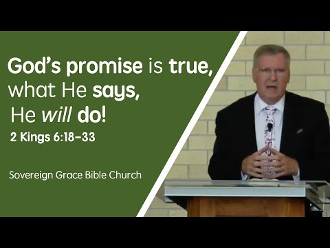 2 Kings 6:18-33 - God's promise is true, what He says He will do! | Rev. Robert Aiken | 1 Mar 2020