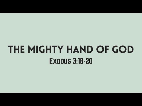 2022.04.17(MESSAGE) The Mighty Hand of God! (Exodus 3:18-20)