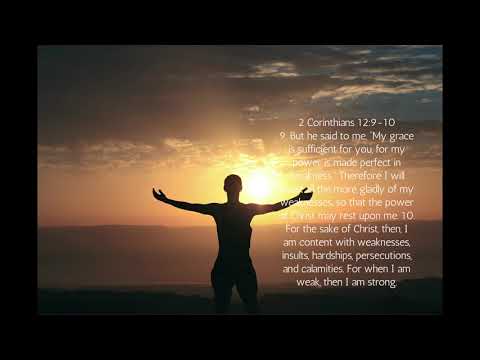 Memorizing 2 Corinthians 12:9-10, part 2 of 2, But he said to me, “My grace is sufficient for you...