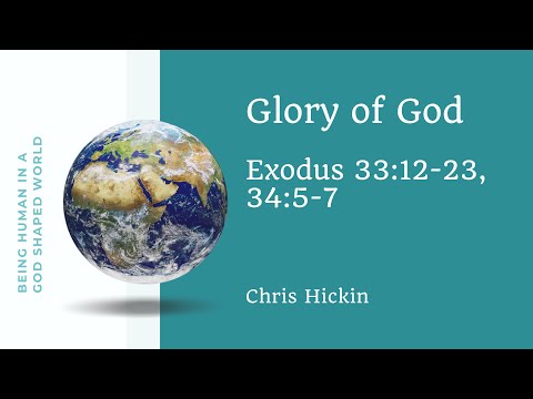 Glory of God Exodus 33:12-23, 34:5-7