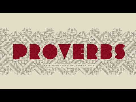 Keep Your Heart - Proverbs 4:20-27 Sermon - Pastor Jon Kopp