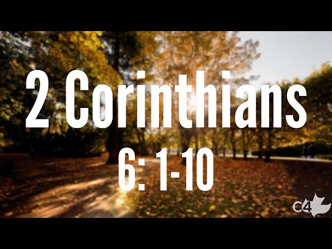 2 Corinthians 6:1-10 l The Seriousness and Character of Paul’s Ministry