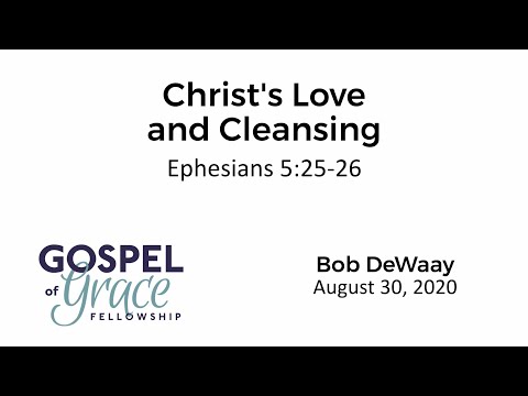 Christ’s Love and Cleansing (Ephesians 5:25-26)