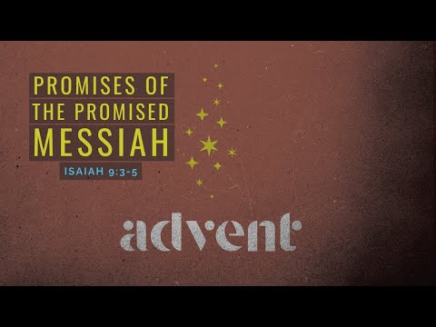 Promises of the Promised Messiah | Isaiah 9:3-5