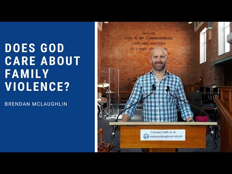 Ephesians 2:22-33 Exodus 21:7-11 sermon - Brendan McLaughlin - Does God care about family violence?