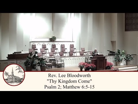 Thy Kingdom Come - Psalm 2; Matthew 6:5-15 (Full Worship Service)
