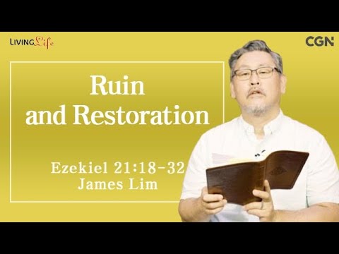 Ruin and Restoration (Ezekiel 21:18-32) Living Life 08/24/2025 Daily Devotional Bible Study