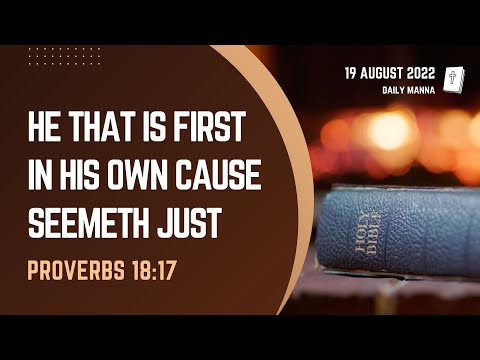 Proverbs 18:17 | He That Is First In His Own Cause Seemeth Just | Daily Manna