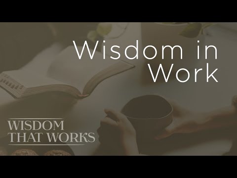 Wisdom in Work | Walt McCord | Wisdom that Works | Proverbs 6:6-11, 26:13-16