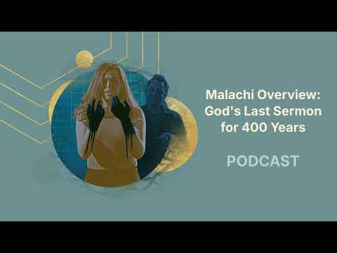 Malachi Overview: God's Last Sermon for 400 Years | Podcast